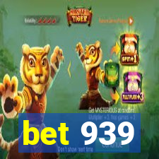 bet 939